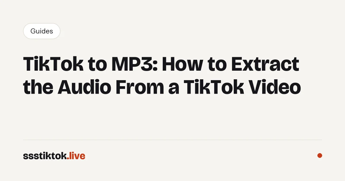 TikTok to MP3: How to Extract the Audio From a TikTok Video