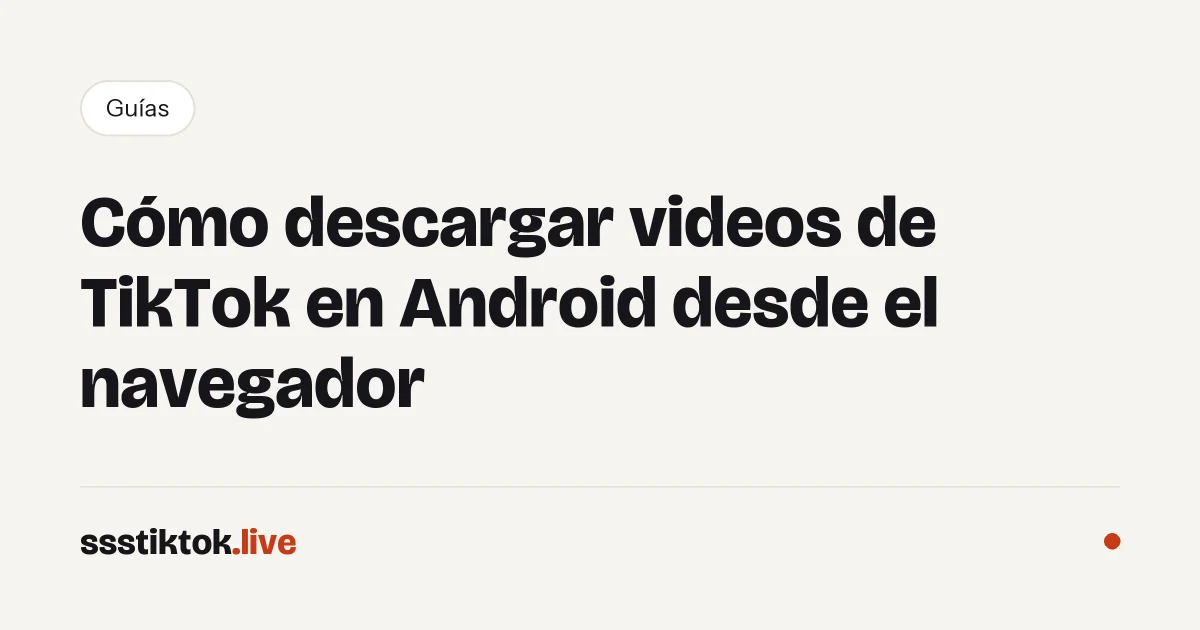 Cómo descargar videos de TikTok en Android desde el navegador