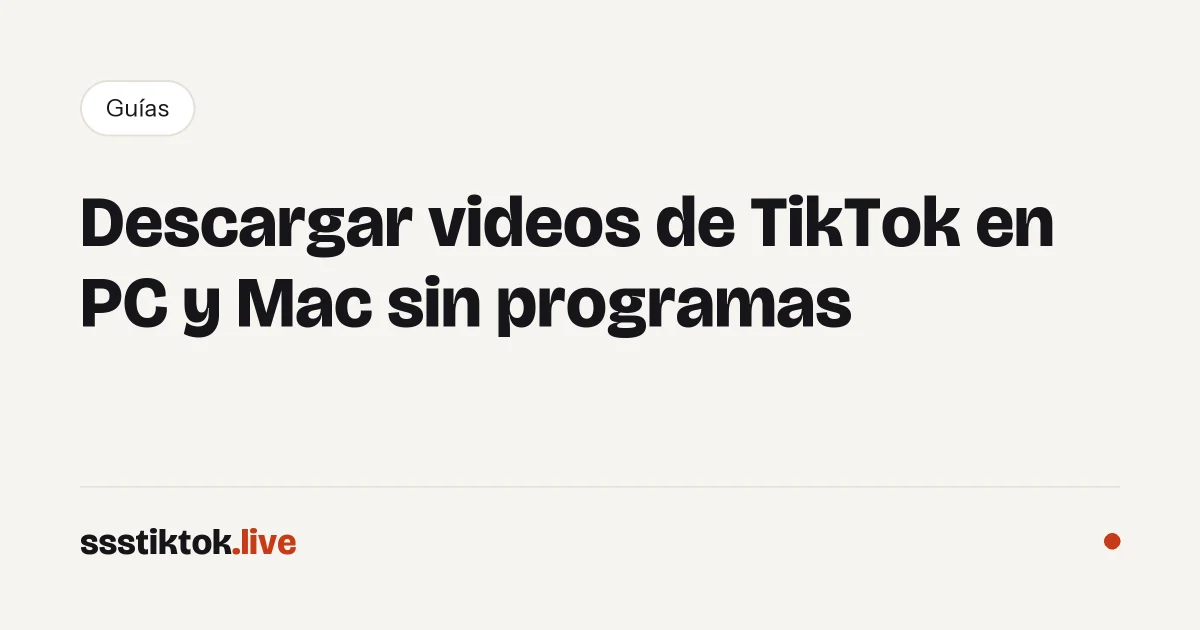 Descargar videos de TikTok en PC y Mac sin programas