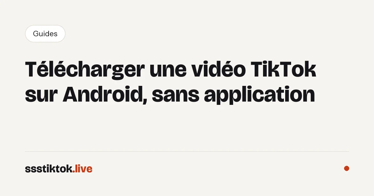 Télécharger une vidéo TikTok sur Android, sans application