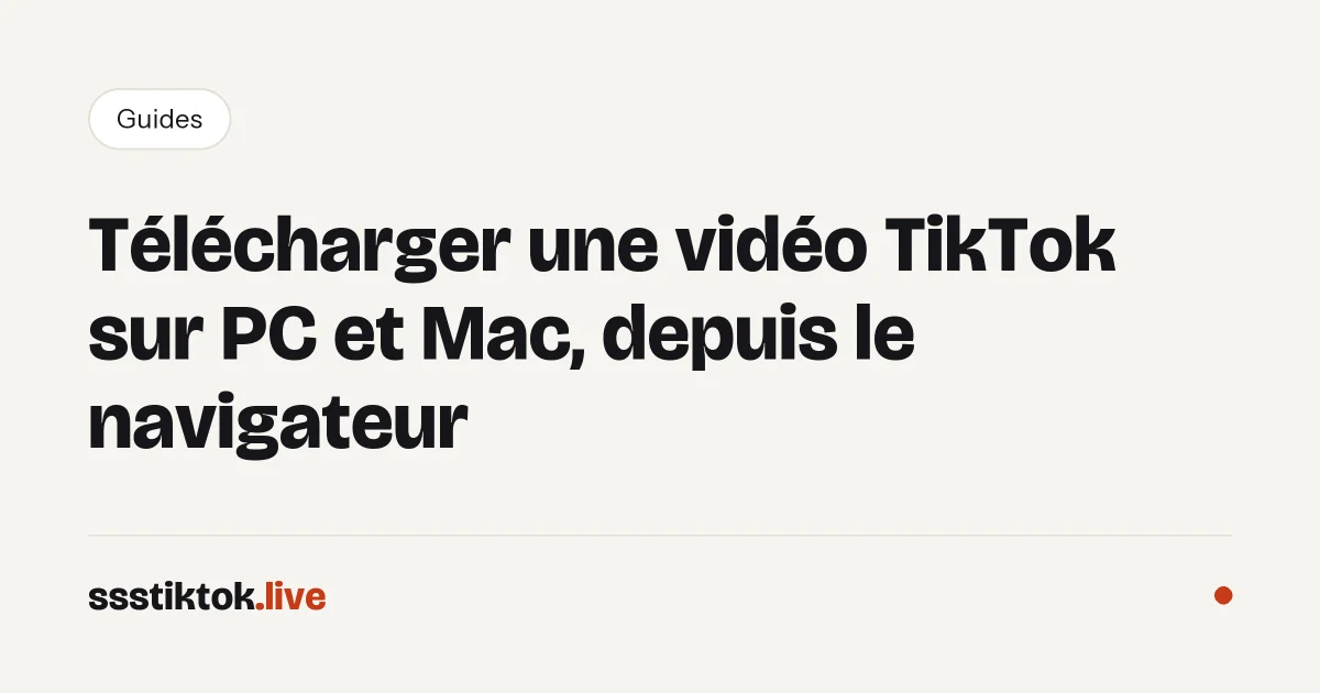 Télécharger une vidéo TikTok sur PC et Mac, depuis le navigateur